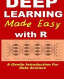 یادگیری عمیق آسان با آر |  Deep Learning Made Easy with R