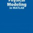 Physical Modeling in MATLAB