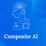 هوش مصنوعی مرکب چیست و چرا Composite AI در سال ۲۰۲۳ مهم است؟